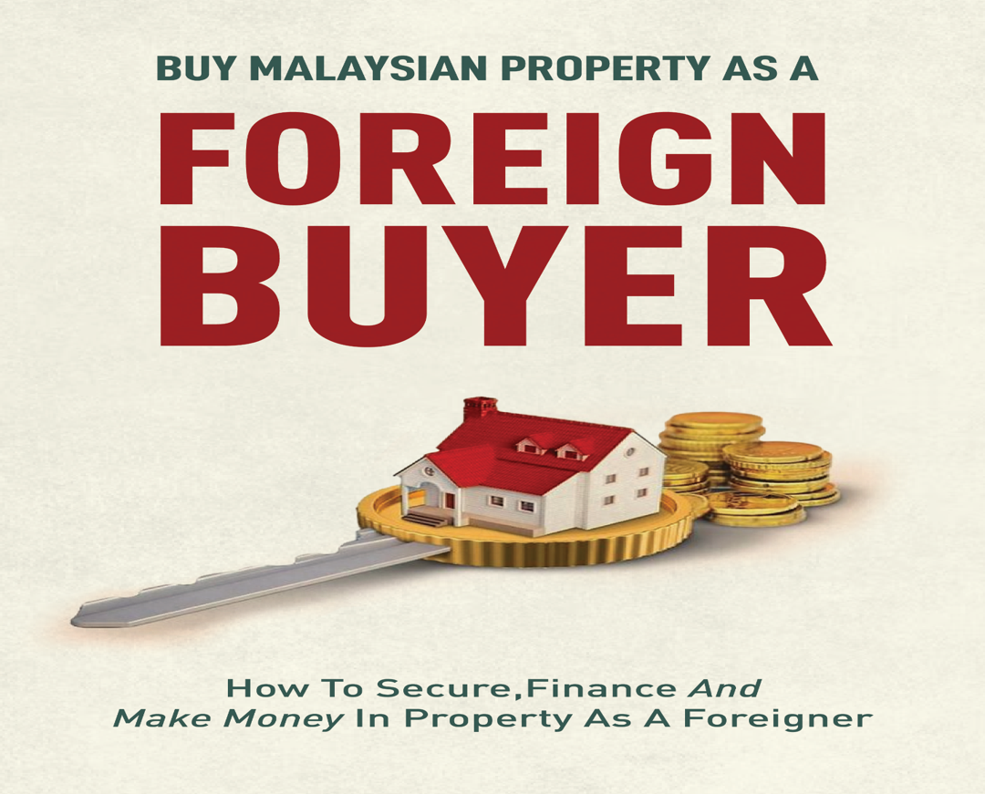 How To Buy Property In Malaysia As A Foreigner? 1 resized cover ebook foreign buyers